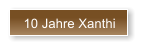 10 Jahre Xanthi