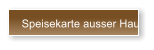 Speisekarte ausser Hau