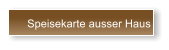 Speisekarte ausser Haus