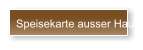 Speisekarte ausser Hau